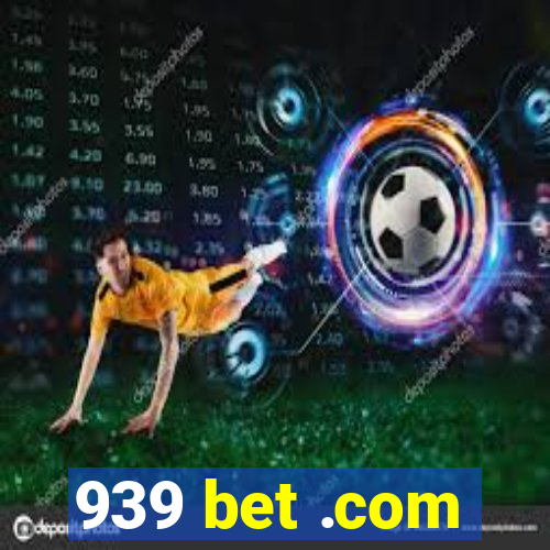 939 bet .com